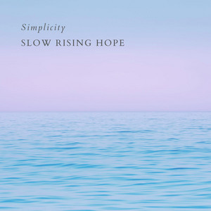 Simplicity by Slow Rising Hope