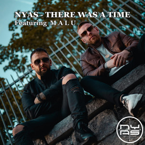 THERE WAS A TIME - Radio Edit by NYAS, MALU