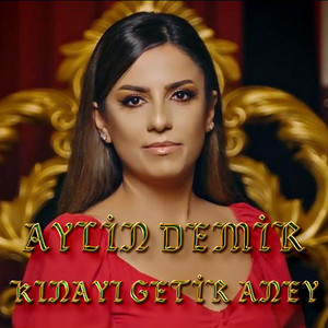Aylin Demir - Kınayı Getir Aney
