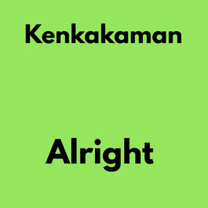 Alright by kenkakaman