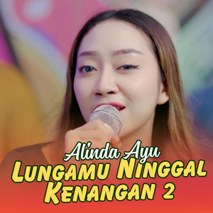 Lungamu Ninggal Kenangan 2