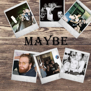 Maybe