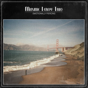 Emotionally Piercing by Maxime Leroy Trio