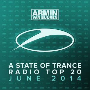 A State Of Trance Radio Top 20 - June 2014 (Including Classic Bonus Track) album