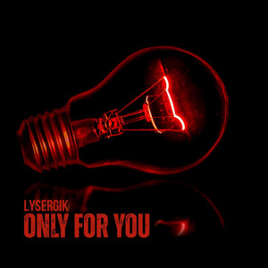 Only For You (Radio Edit) by Lysergik
