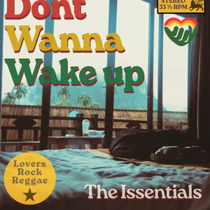 Don't Wanna Wake Up by The Issentials