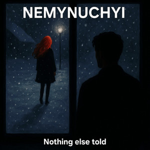 NEMYNUCHYI — Nothing Else Told