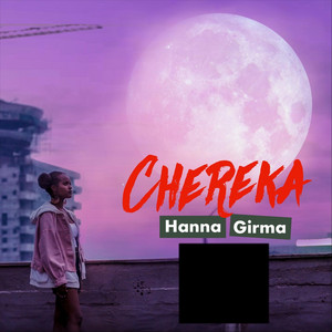 Hanna Girma - Chereka