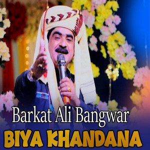Barkat Ali Bangwar - Biya Khandana