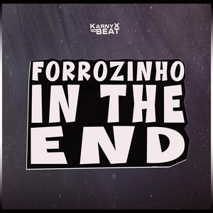 KarnyX no Beat - Forrozinho In The End