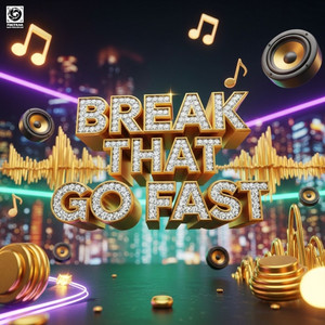 BREAK THAT GO FAST by BILERRIX