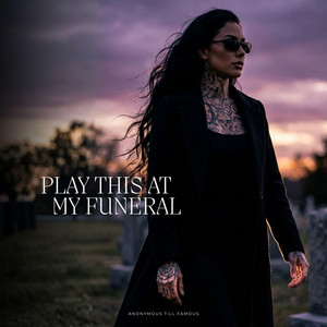 Play This At My Funeral by Anonymous till Famous