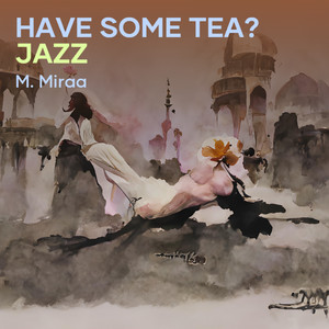 Have Some Tea? Jazz