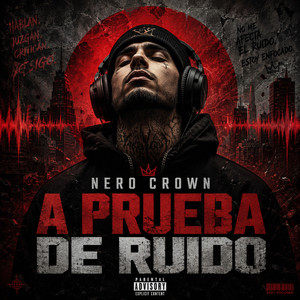A PRUEBA DE RUIDO by NERO CROWN