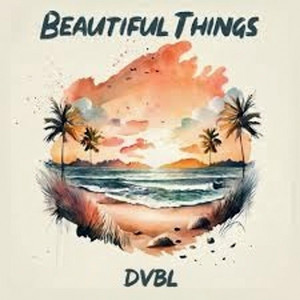 Beautiful Things (dvbl mix)