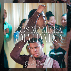 Josué castro - Dios no me ha olvidado