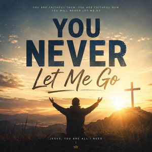 You Are My Refuge (You Never Let Me Go)