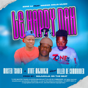 Ntate Majukuja - Le Happy Nah (feat. Master Tshoeu & Killer De Commander)