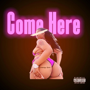 Come Here by Campaign Reezo