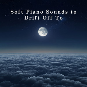 Soft Piano Sounds to Drift Off To