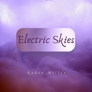 Electric Skies by Kaden Miller