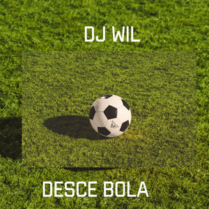 DESCE BOLA by Dj Wil