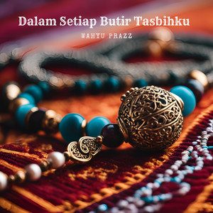Wahyu Prazz - Dalam Setiap Butir Tasbihku