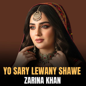 Zarina Khan - Yo Sary Lewany Shawe