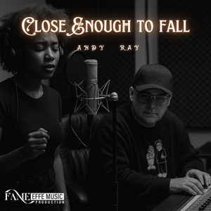 Close Enough to fall