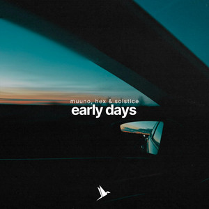 Early Days by muuno, Hex & Solstice