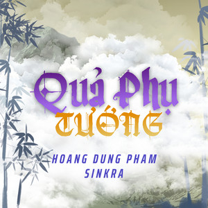 DungHoangPham & SinKra - Quả Phụ Tướng (SinKra Remix)