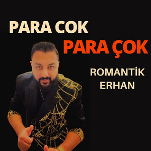 Romantik Erhan - Para Cok Para Çok
