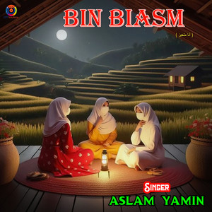 Aslam Yamin - Bin Biasm