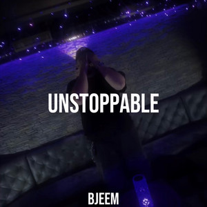 Unstoppable by BJEEM