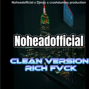 Noheadofficial - Noheadofficial Rich Fvck CLEAN