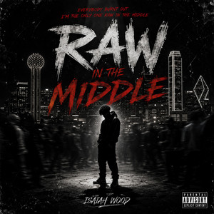 Raw in the Middle by Isaiah Wood