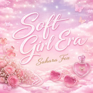 Sahara Fox - Soft Girl Era