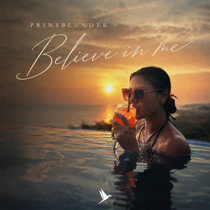 Believe in me (Extended Mix) by Prinsblunder