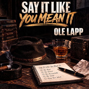 Say It Like You Mean It by Ole Lapp