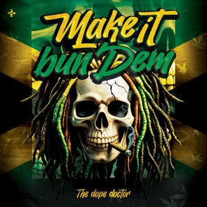Make It Bun Dem by The Dope Doctor