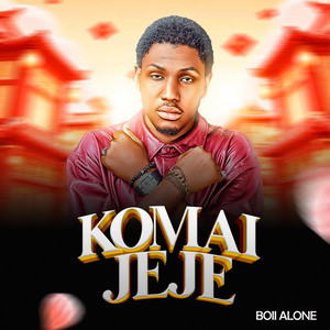 Komai Jeje by Boii alone