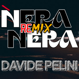 Davide Pelini - Nera nera (Remix)