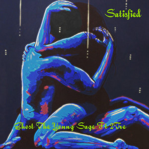 Satisfied by Ghost the Young Sage, 2tre