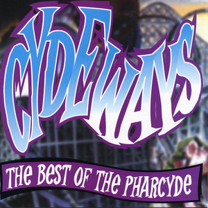 Cydeways: Best of the Pharcyde - Compilation by The Pharcyde | Spotify