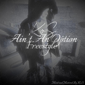 Ain't An Option by 519KoS