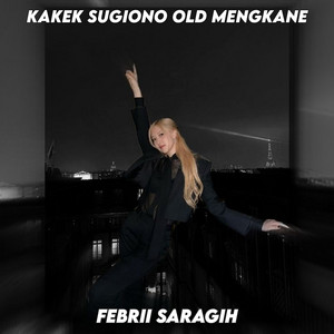 KAKEK SUGIONO OLD MENGKANE