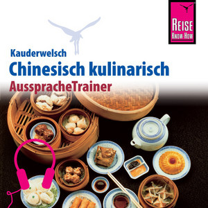 Reise Know-How Kauderwelsch AusspracheTrainer Chinesisch kulinarisch