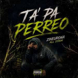 Ta Pa Perreo by Zineurona, All'Dtaim