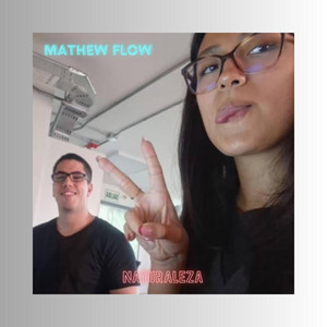 NATURALEZA by MATHEW FLOW