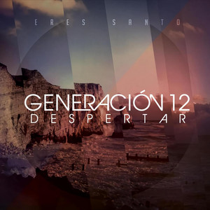 Generación 12 Despertar - Dios Incomparable